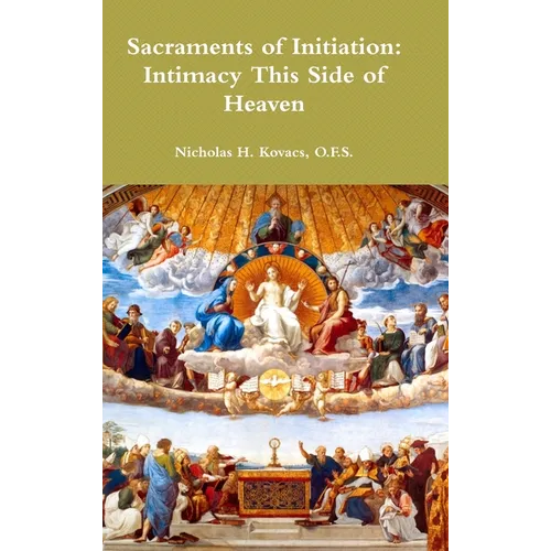 Sacraments of Initiation: Intimacy This Side of Heaven