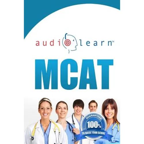 MCAT AudioLearn - Complete Audio Review for the MCAT (Medical College Admission Test)