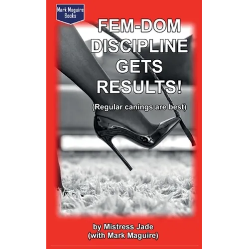 Fem-Dom Discipline Gets Results! (Regular Canings are Best)