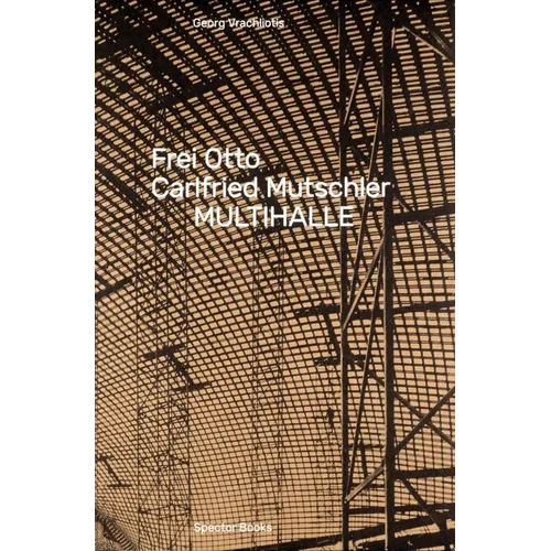 Frei Otto, Carlfried Mutschler: Multihalle