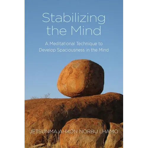 Stabilizing the Mind: A Meditational Technique to Develop Spaciousness in the Mind