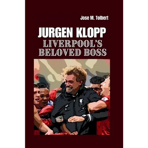Jurgen Klopp: Liverpool's Beloved Boss