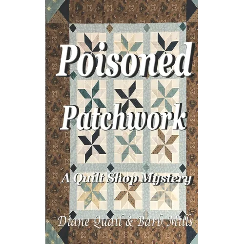 Poisoned Patchwork: A Quilt Shop Mystery