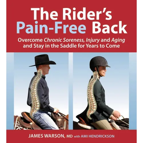Rider's Pain-Free Back Book - New Edition: Overcome Chronic Soreness, Injury and Aging, and Stay in the Saddle for Years to Come