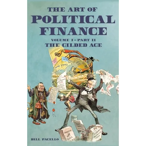 The Art of Political Finance: Volume I - Part II