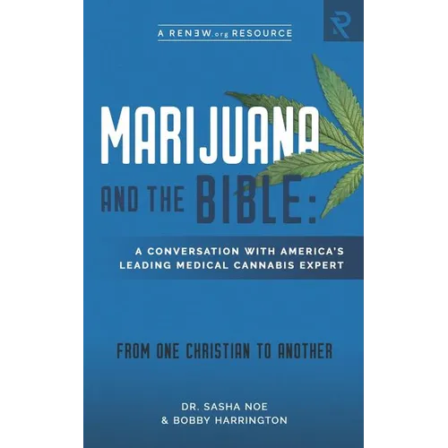 Marijuana and the Bible: A Conversation with America's Leading Medical Cannabis Expert