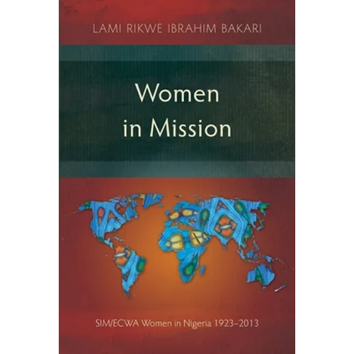Women in Mission: SIM/ECWA Women in Nigeria 1923-2013