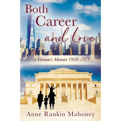 Both Career and Love: A Woman's Memoir 1959-1973