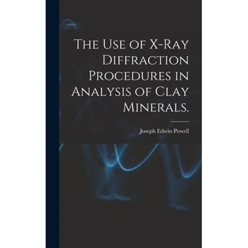 The Use of X-ray Diffraction Procedures in Analysis of Clay Minerals.