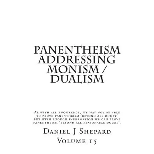 Panentheism Addressing Monism / Dualism