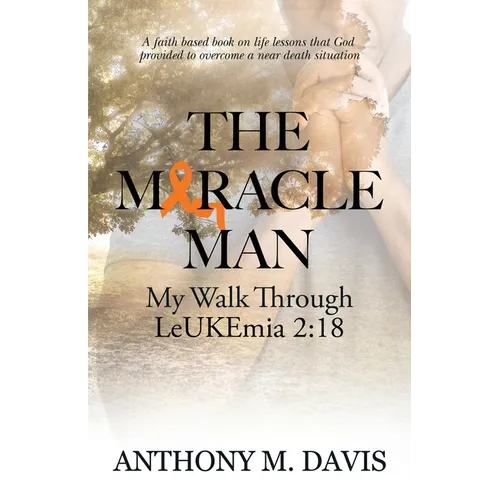 The Miracle Man: My Walk Through Leukemia 2:18