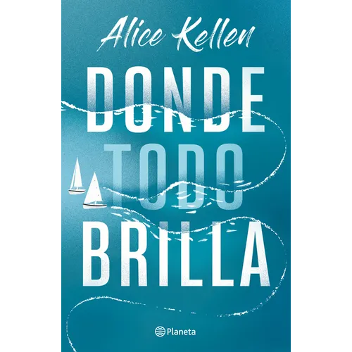Donde Todo Brilla / Where Everything Shines (Spanish Edition)