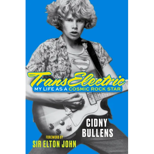 Transelectric: My Life as a Cosmic Rock Star