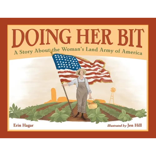 Doing Her Bit: A Story about the Woman's Land Army of America
