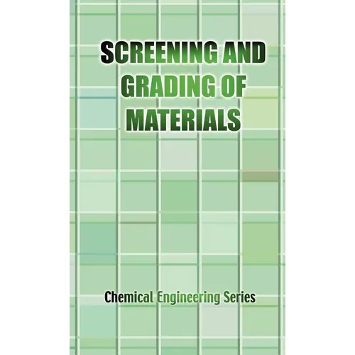 The Screening and Grading of Materials (Chemical Engineering Series)