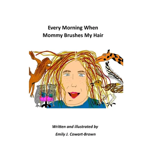 Every Morning When Mommy Brushes My Hair