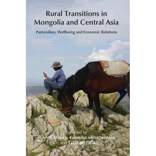 Rural Transitions in Mongolia and Central Asia: Pastoralism, Wellbeing and Economic Relations