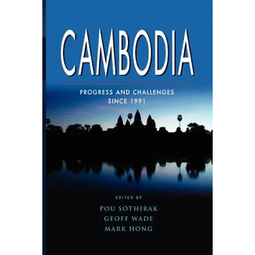 Cambodia: Progress and Challenges Since 1991