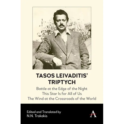 Tasos Leivaditis' Triptych: Battle at the Edge of the Night, This Star Is for All of Us, the Wind at the Crossroads of the World