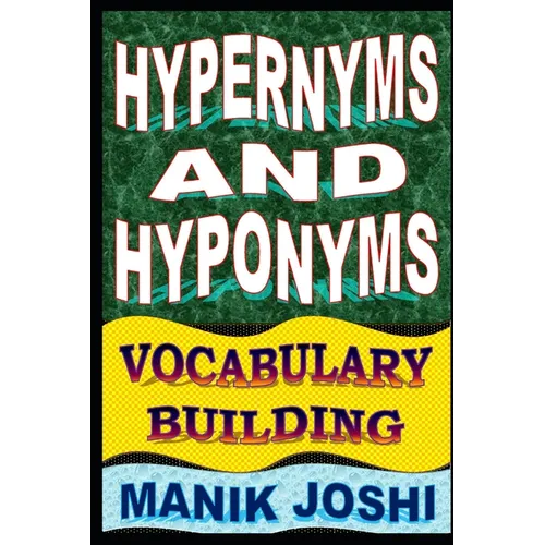 Hypernyms and Hyponyms: Vocabulary Building