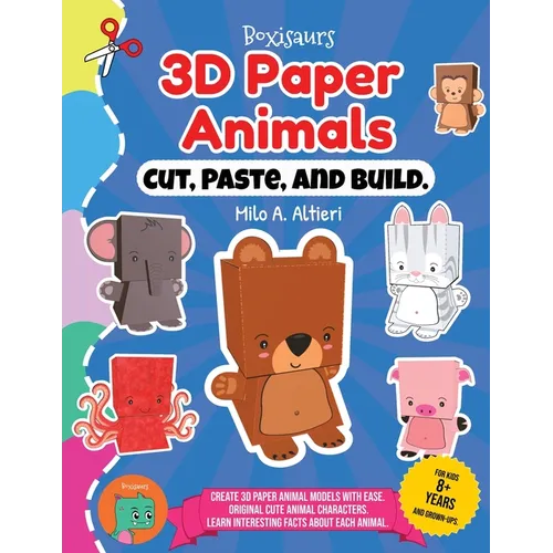Cut, Paste, and Build 3D Paper Animals
