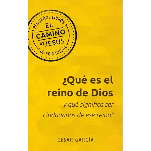 ¿Qué Es El Reino de Dios Y Qué Significa Ser Ciudadanos de Ese Reino?