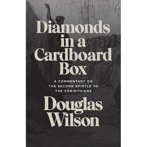 Diamonds in a Cardboard Box: A Commentary on the Second Epistle to the Corinthians
