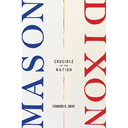Mason-Dixon: Crucible of the Nation