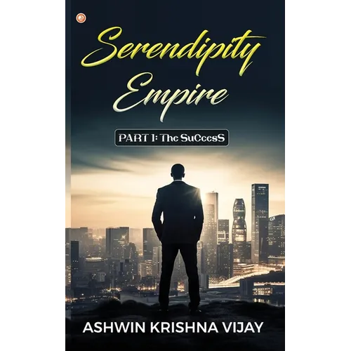 Serendipity Empire: PART 1: The SuCcesS