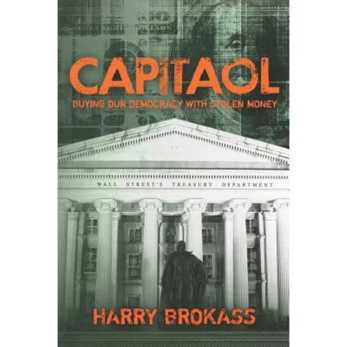 Capitaol: Buying Our Democracy With Stolen Money