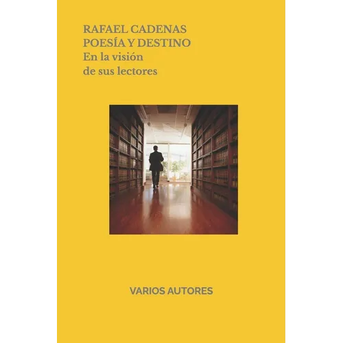 RAFAEL CADENAS Poesía y Destino: Prólogo de Freddy Castillo Castellanos