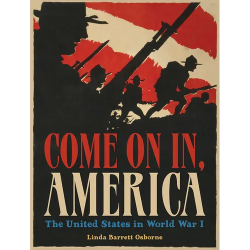 Come on In, America: The United States in World War I
