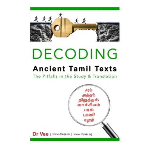 Decoding Ancient Tamil Texts - The Pitfalls in the Study & Translation