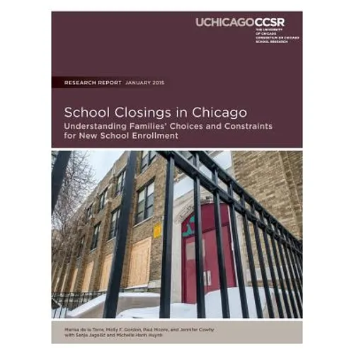 School Closings in Chicago: Understanding Families' Choices and Constraints for New School Enrollment