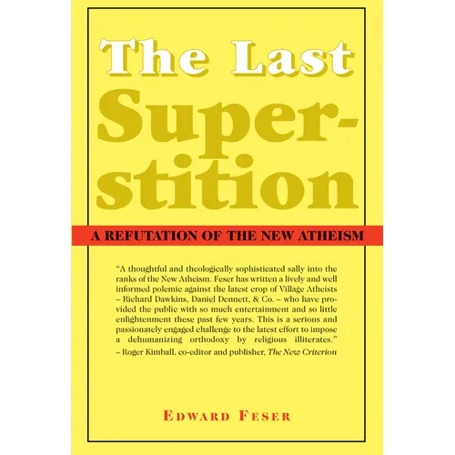 The Last Superstition: A Refutation of the New Atheism