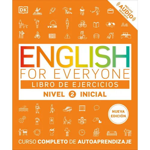 English for Everyone Nivel 2 Inicial: Libro de Ejercicios: Edición En Español