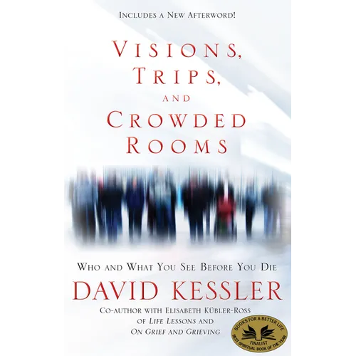 Visions, Trips, and Crowded Rooms: Who and What You See Before You Die