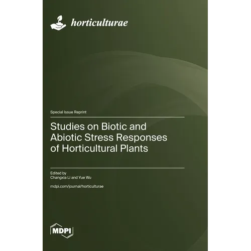 Studies on Biotic and Abiotic Stress Responses of Horticultural Plants