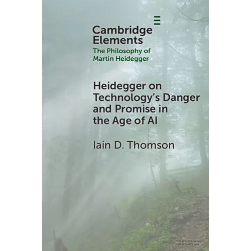 Heidegger on Technology's Danger and Promise in the Age of AI