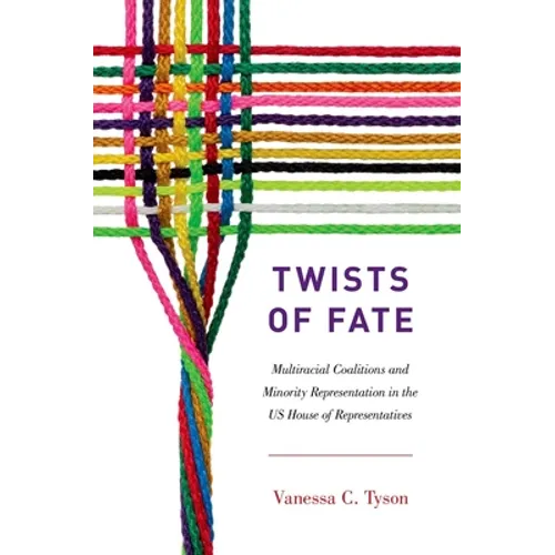 Twists of Fate: Multiracial Coalitions and Minority Representation in the US House of Representatives