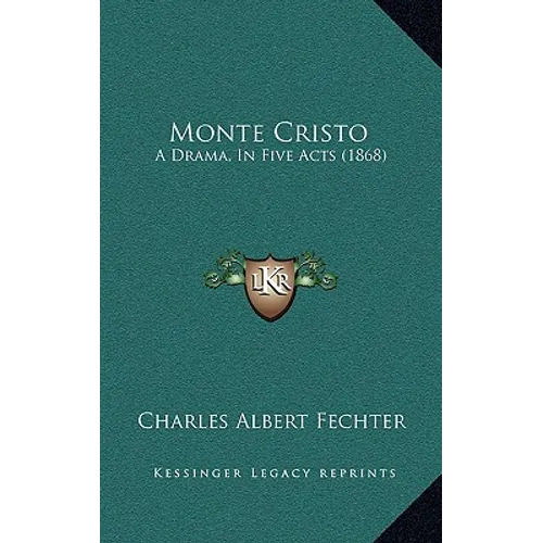 Monte Cristo: A Drama, In Five Acts (1868)