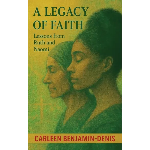A Legacy of Faith: Lessons from Ruth and Naomi