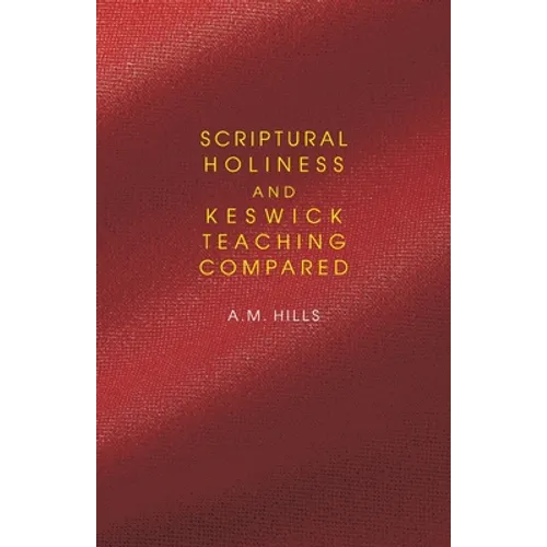 Scriptural Holiness and Keswick Teaching Compared