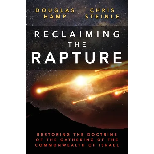 Reclaiming the Rapture: Restoring the Doctrine of the Gathering of the Commonwealth of Israel