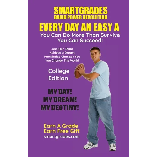 EVERY DAY AN EASY A Study Skills (College Edition Paperback) SMARTGRADES BRAIN POWER REVOLUTION: Teacher Approved! Student Tested! Parent Favorite! 5