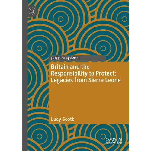 Britain and the Responsibility to Protect: Legacies from Sierra Leone