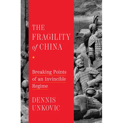 The Fragility of China: Breaking Points of an Invincible Regime