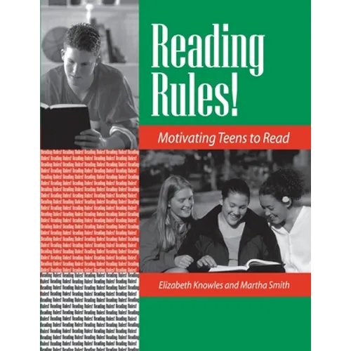 Reading Rules!: Motivating Teens to Read