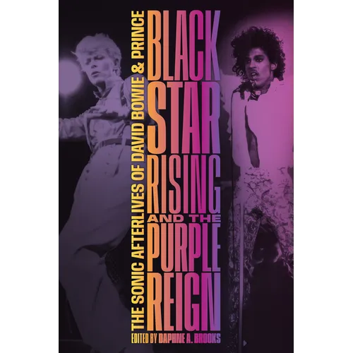 Blackstar Rising and the Purple Reign: The Sonic Afterlives of David Bowie and Prince