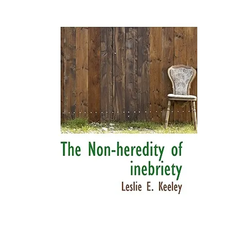 The Non-Heredity of Inebriety